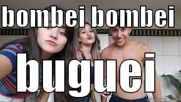 BOMBEI BOMBEI  BUGUEI Misc