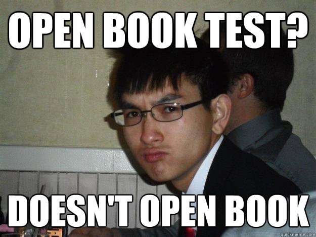 Open book test? Doesn't open book  Rebellious Asian