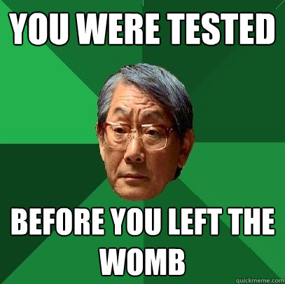 You were tested before you left the womb - You were tested before you left the womb  High Expectations Asian Father