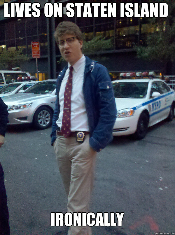 lives on staten island ironically - lives on staten island ironically  Hipster Cop