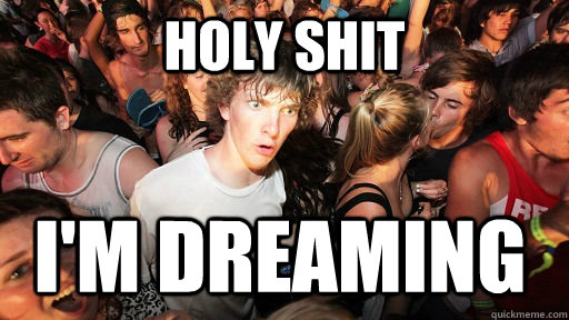Holy Shit I'm Dreaming  Sudden Clarity Clarence