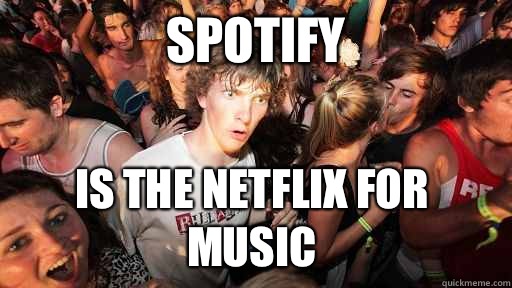 Spotify Is the Netflix for music  Sudden Clarity Clarence