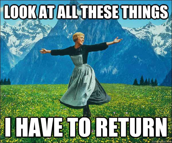 Look at all these THINGS I have to return  Look at all these fucks