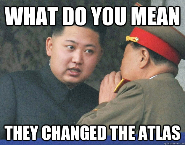 What do you mean They changed the atlas  Hungry Kim Jong Un