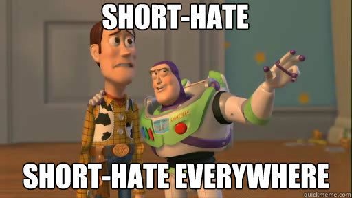 Short-hate Short-hate EVERYWHERE  Everywhere