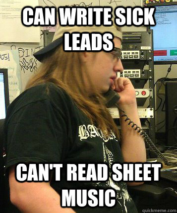 Can write sick leads Can't read sheet music - Can write sick leads Can't read sheet music  Misc