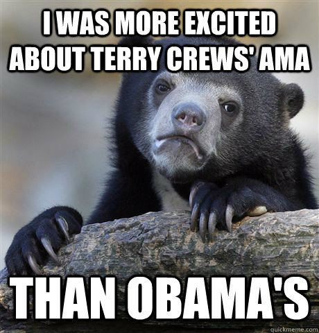 I was more excited about Terry Crews' Ama than obama's  Confession Bear