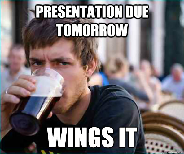 Presentation Due Tomorrow Wings it  Virgin College Senior
