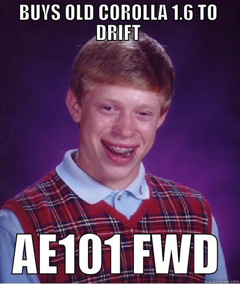 BUYS OLD COROLLA 1.6 TO DRIFT AE101 FWD Bad Luck Brian