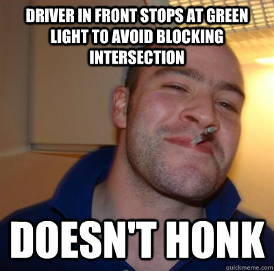Driver in front stops at green light to avoid blocking intersection Doesn't honk  GGG plays SC