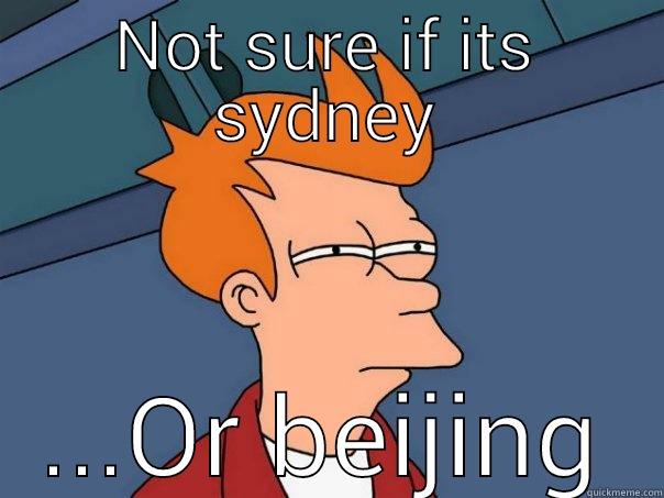 NOT SURE IF ITS SYDNEY ...OR BEIJING Futurama Fry