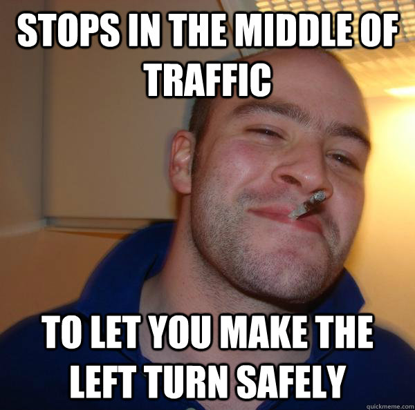 Stops in the middle of traffic To let you make the left turn safely - Stops in the middle of traffic To let you make the left turn safely  Misc