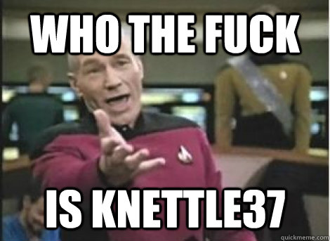 Who the fuck is knettle37 - Who the fuck is knettle37  Misc
