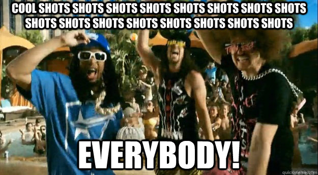 cool shots shots shots shots shots shots shots shots shots shots shots shots shots shots shots shots everybody! - cool shots shots shots shots shots shots shots shots shots shots shots shots shots shots shots shots everybody!  shots LMFAO lil jon