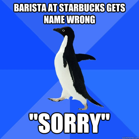 Barista at starbucks gets name wrong 