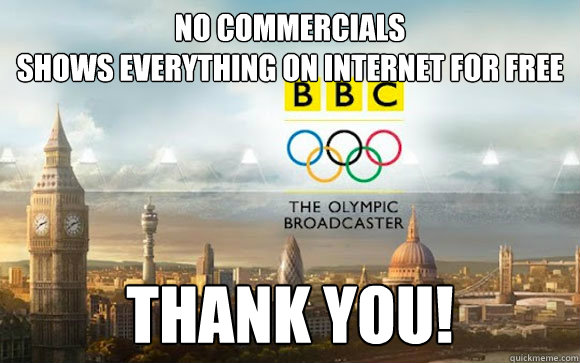 NO COMMERCIALS
SHOWS EVERYTHING ON INTERNET FOR FREE THANK YOU!  BBC Olympics
