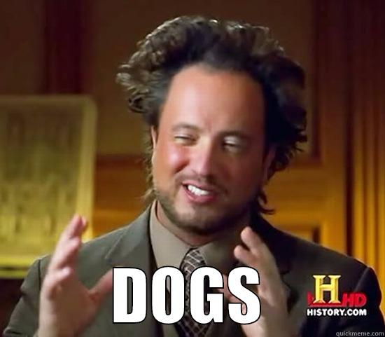 indrei šunys -   DOGS Ancient Aliens