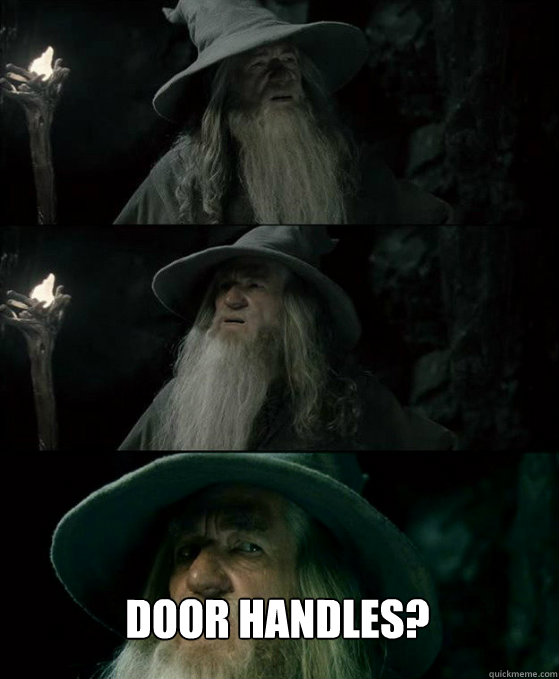  DOOR HANDLES? -  DOOR HANDLES?  Gandalf September