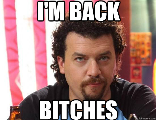 i'm back Bitches  kenny powers