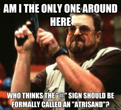 Am i the only one around here who thinks the 