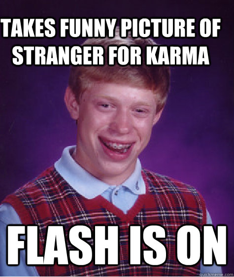 takes funny picture of stranger for karma flash is on  Bad Luck Brain