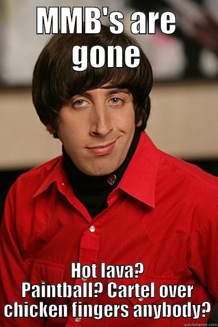 MMB'S ARE GONE HOT LAVA? PAINTBALL? CARTEL OVER CHICKEN FINGERS ANYBODY? Pickup Line Scientist