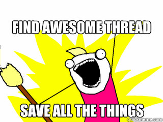 find awesome thread save all the things  All The Things