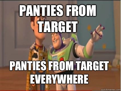 Panties from Target Panties from Target everywhere   woody and buzz