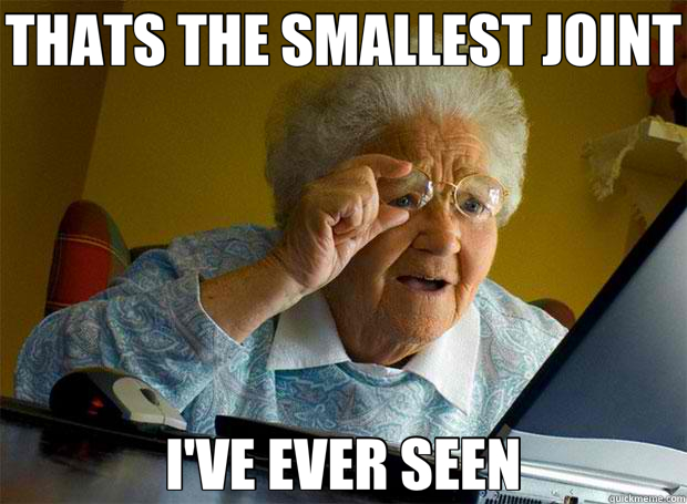 THATS THE SMALLEST JOINT  I'VE EVER SEEN  Grandma finds the Internet