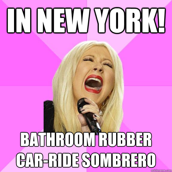 In new york! bathroom rubber car-ride sombrero  Wrong Lyrics Christina