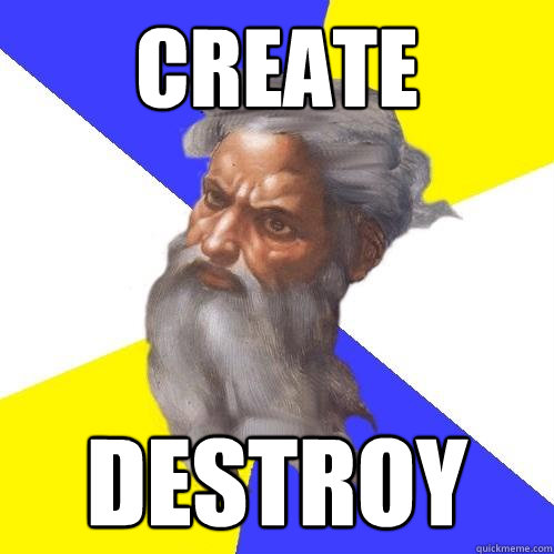 Create Destroy  Advice God