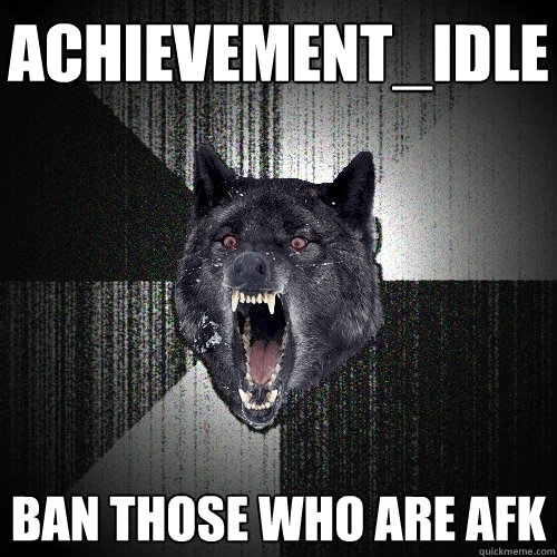 Achievement_idle Ban those who are afk  Insanity Wolf