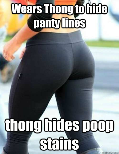 Wears Thong to hide panty lines thong hides poop stains - Wears Thong to hide panty lines thong hides poop stains  Yoga Pants