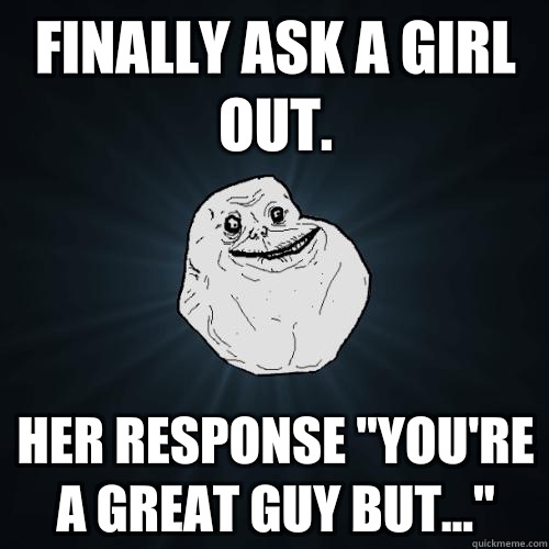 Finally ask a girl out. her response 