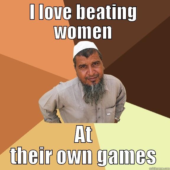 I LOVE BEATING WOMEN AT THEIR OWN GAMES Ordinary Muslim Man