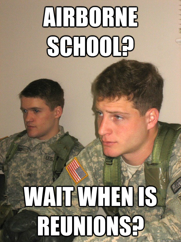 airborne school? wait when is reunions? - airborne school? wait when is reunions?  ROTC Studs