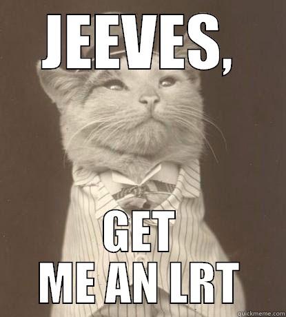 LRT JEEVES - JEEVES, GET ME AN LRT Aristocat