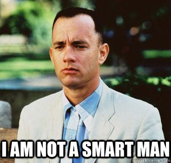  I am not a smart man -  I am not a smart man  forrest gump jenny