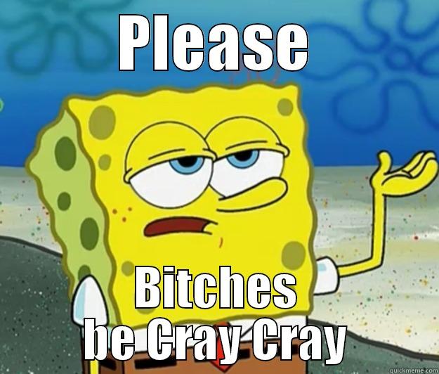 Whacked  - PLEASE BITCHES BE CRAY CRAY Tough Spongebob