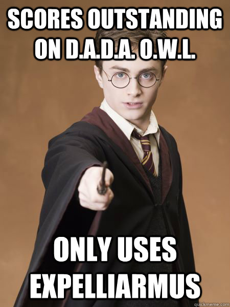 scores outstanding on d.a.d.a. o.w.l. only uses expelliarmus - scores outstanding on d.a.d.a. o.w.l. only uses expelliarmus  Scumbag Harry Potter