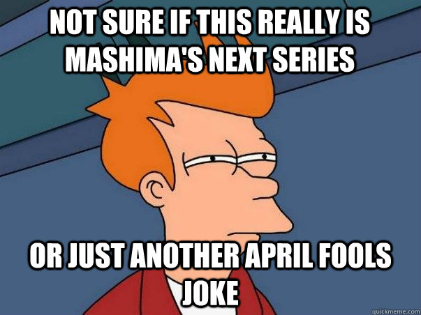 Not sure if this really is Mashima's next series or just another april fools joke  Not sure if deaf