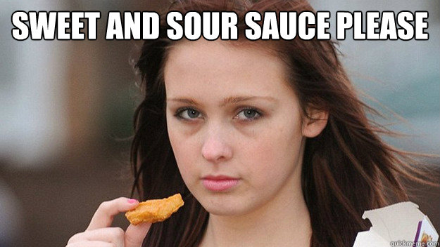 Sweet and Sour Sauce Please  - Sweet and Sour Sauce Please   Chicken McNugget Girl