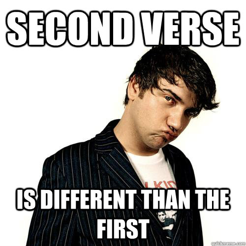 second verse is different than the first  