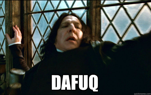 DAFUQ  - DAFUQ   Snape Dafuq