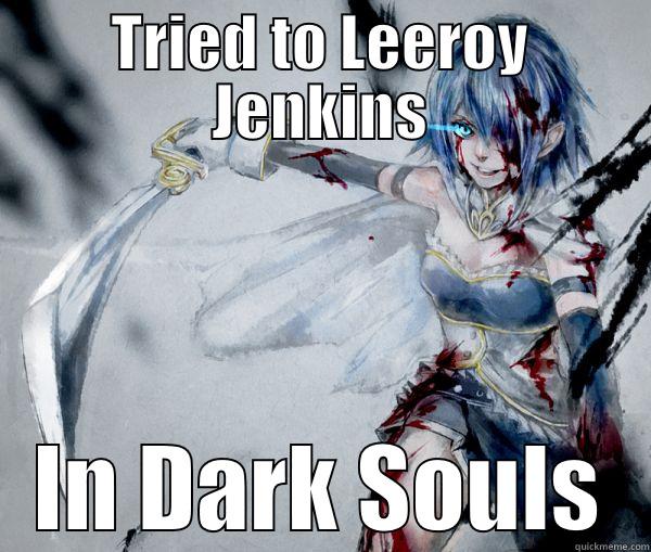TRIED TO LEEROY JENKINS IN DARK SOULS Misc