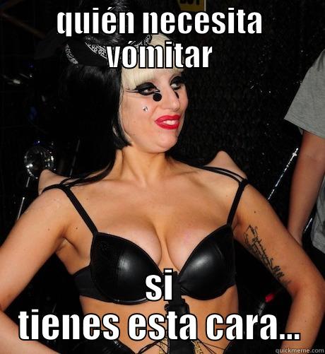 QUIÉN NECESITA VÓMITAR SI TIENES ESTA CARA... Misc