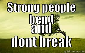 STRONG PEOPLE BEND AND DONT BREAK Misc