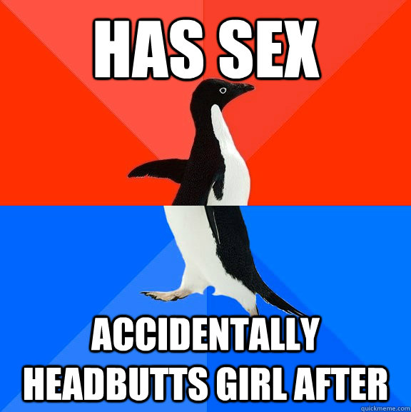 has sex accidentally headbutts girl after  Socially Awesome Awkward Penguin
