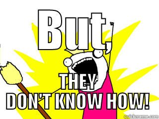 BUT, THEY DON'T KNOW HOW! All The Things