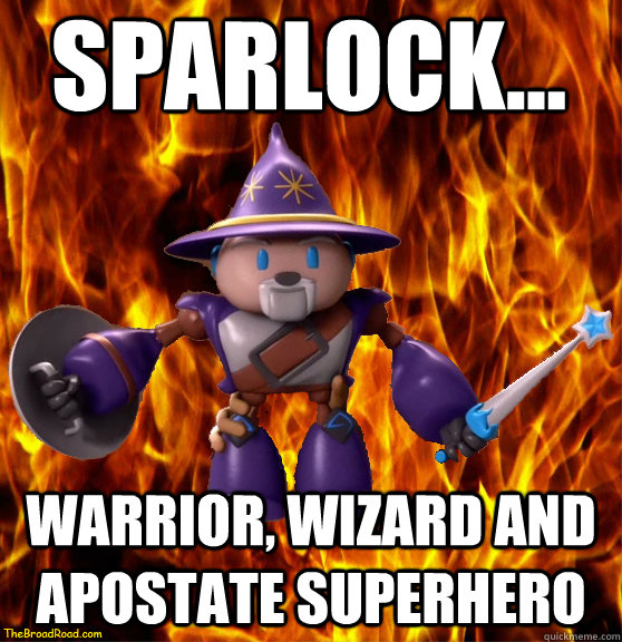 Sparlock... Warrior, Wizard and Apostate Superhero - Sparlock... Warrior, Wizard and Apostate Superhero  Sparlock